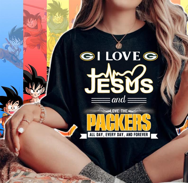 I Love Jesus And Love The Green Bay Packers all day everyday and forever t-shirt woman shirt