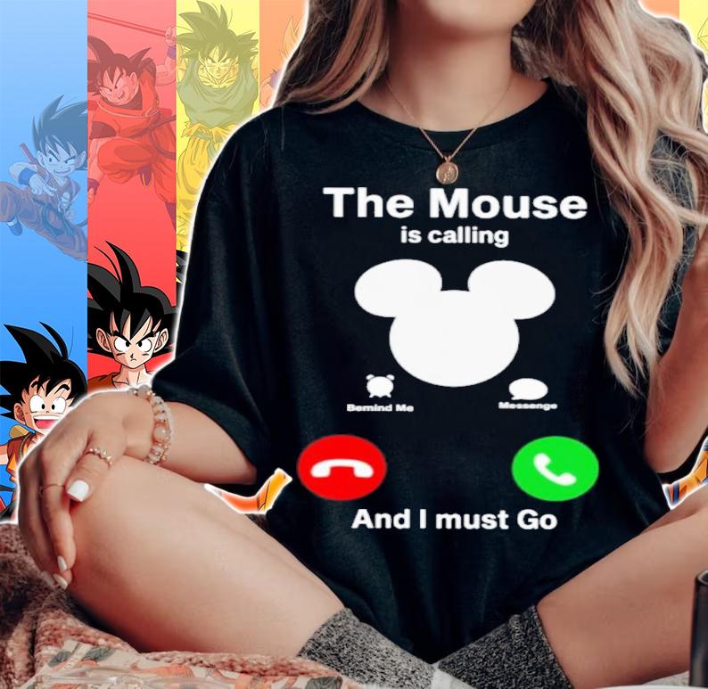 The Mouse Is Calling And I Must Go Shirt t-shirt woman shirt