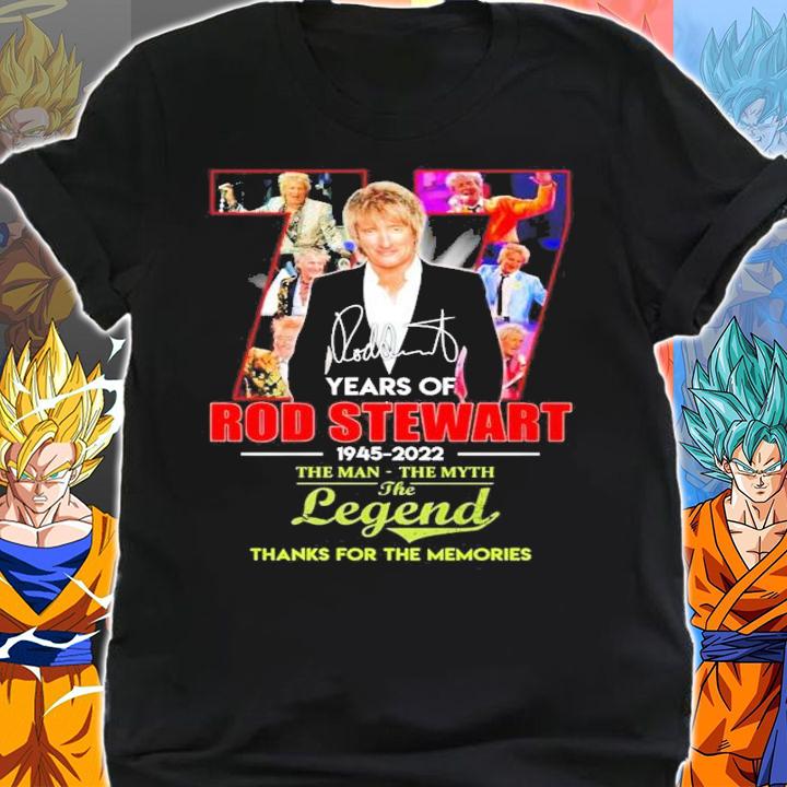 77 Years Of Rod Stewart 1945-2022 The Man The Myth The Legend Signatures Thank You For The Memories Shirt t-shirt shirt