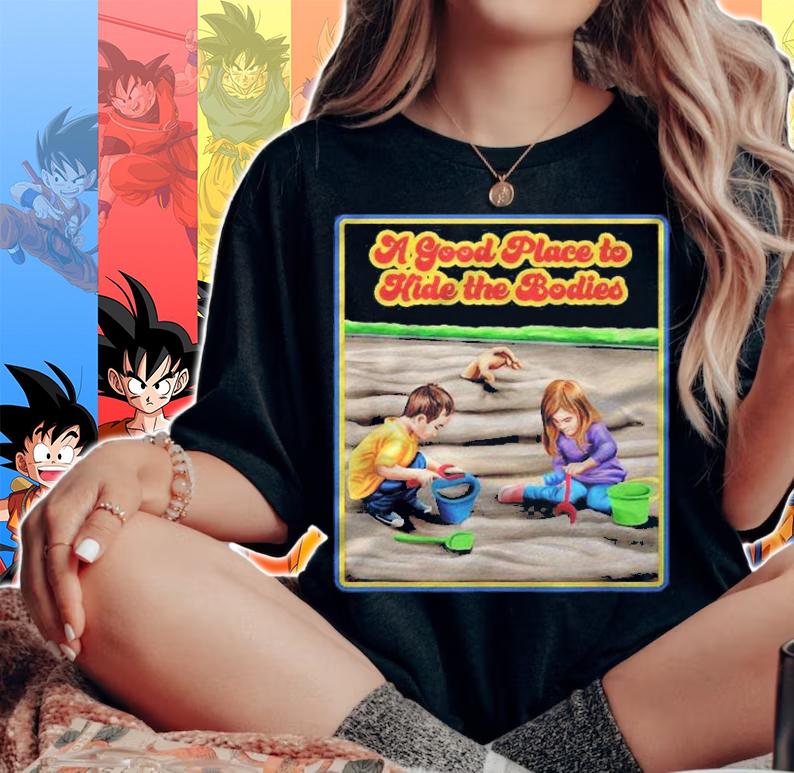 A Good Place Hide The Bodies Shirt Sarcastic Shirt t-shirt woman shirt