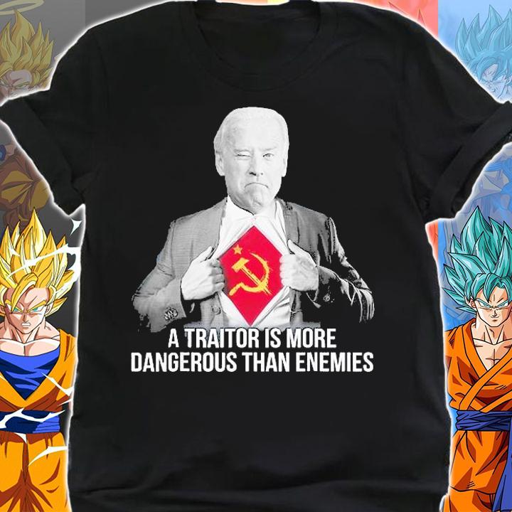 A Traitor Is More Dangerous Than Enemies T-Shirt t-shirt shirt