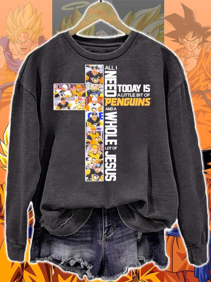 All I Need Today A Little Bit Of Pittsburgh Penguins And A Whole Lot Of Jesus Shirt t-shirt sweatshirt