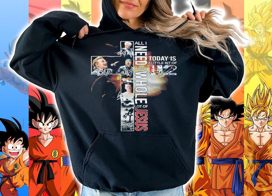 All I Need Today Is A Little Bit Of U2 And A Whole Lot Of Jesus Shirt t-shirt hoodie