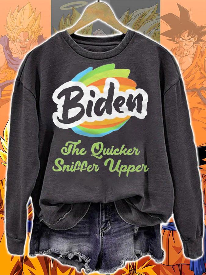 Biden The Quicker Sniffer Upper t-shirt sweatshirt