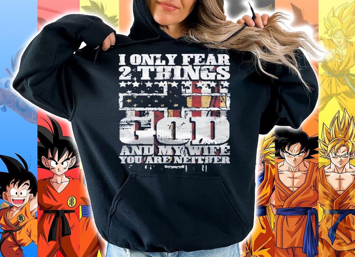 Mens I Only Fear 2 Things God And My Wife Funny Christian Gift Shirt t-shirt hoodie