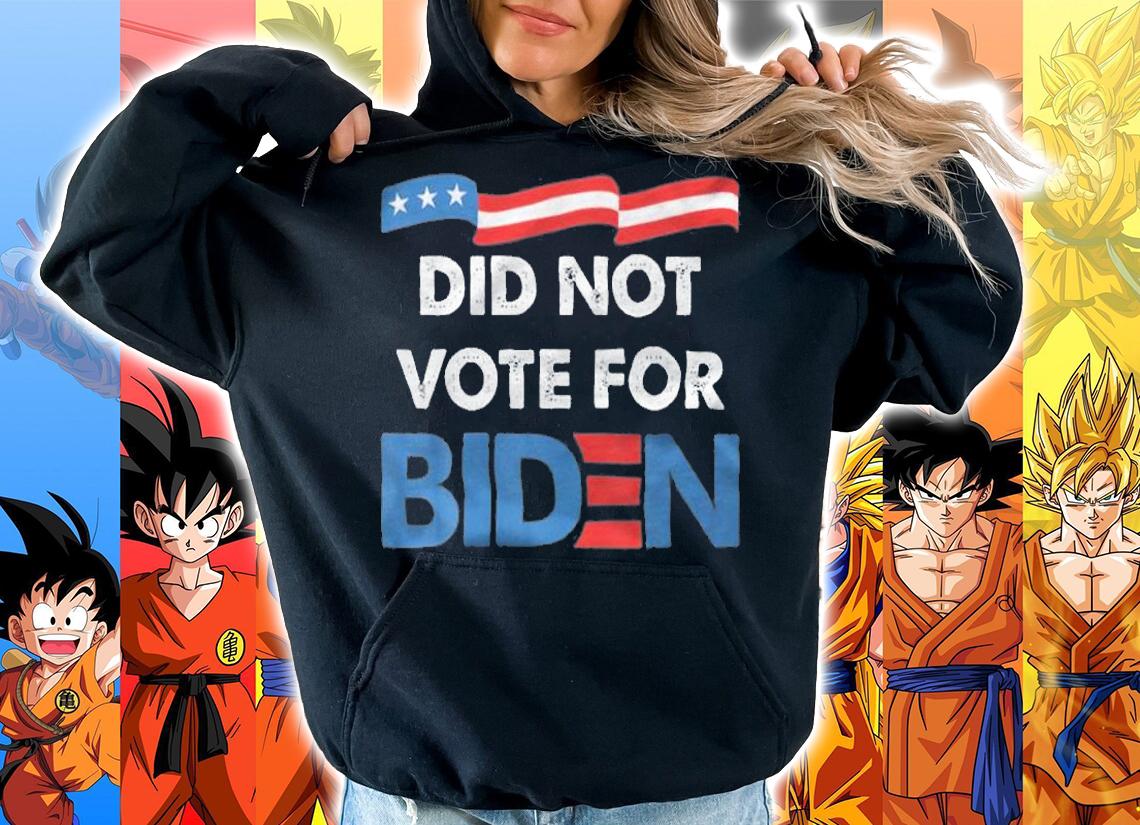 Did Not Vote For Biden - Funny Quotes T-Shirt t-shirt hoodie
