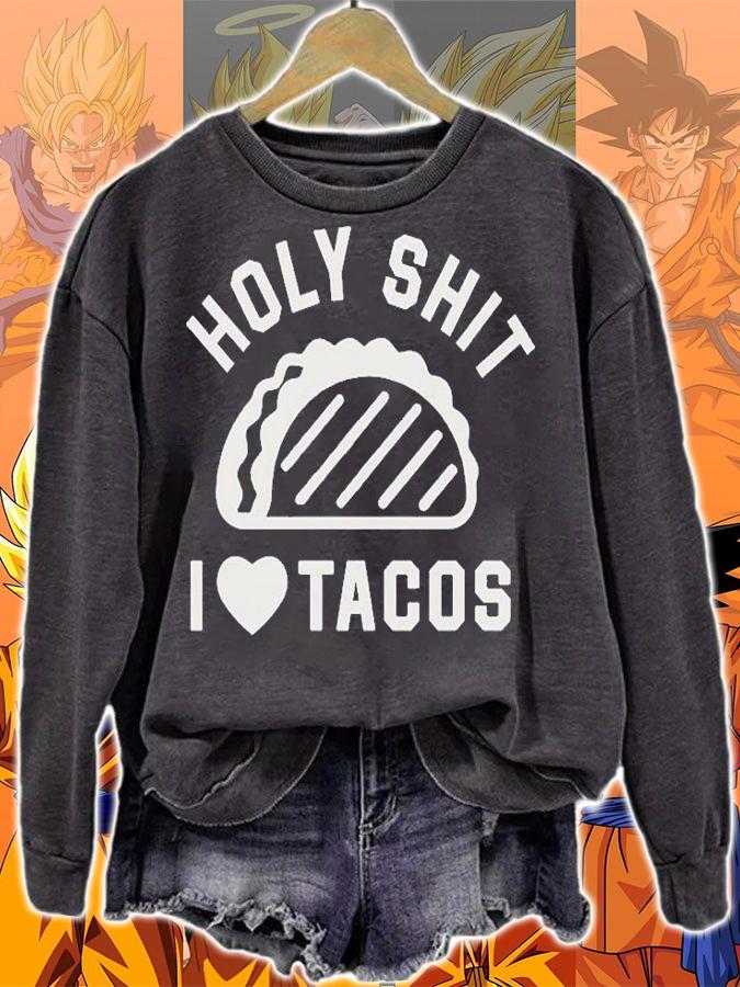Holy Shit I Love Tacos T-Shirt t-shirt sweatshirt