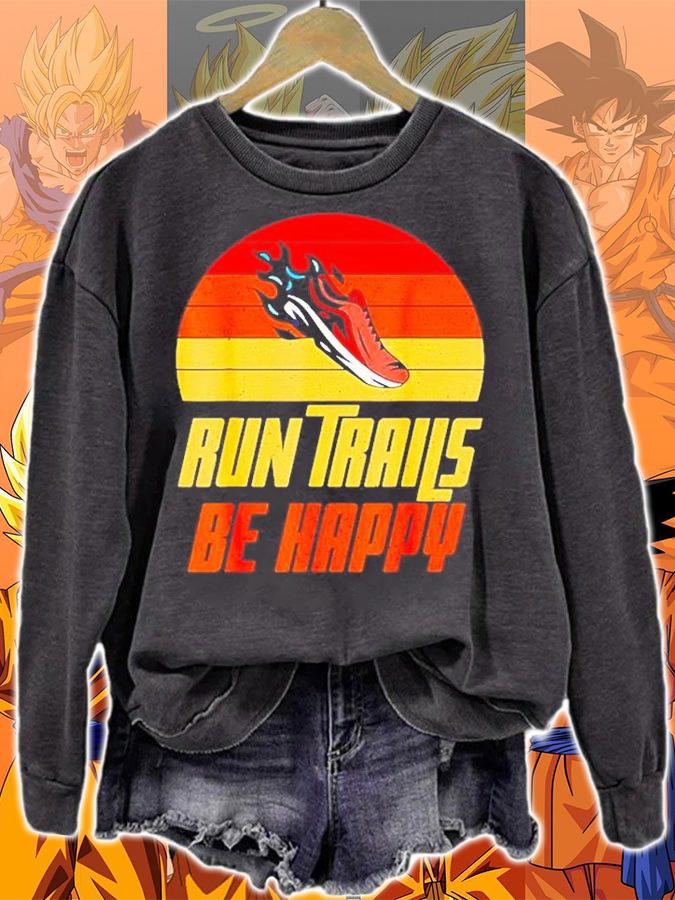 Marathon Run Trails Be Happy T-Shirt t-shirt sweatshirt