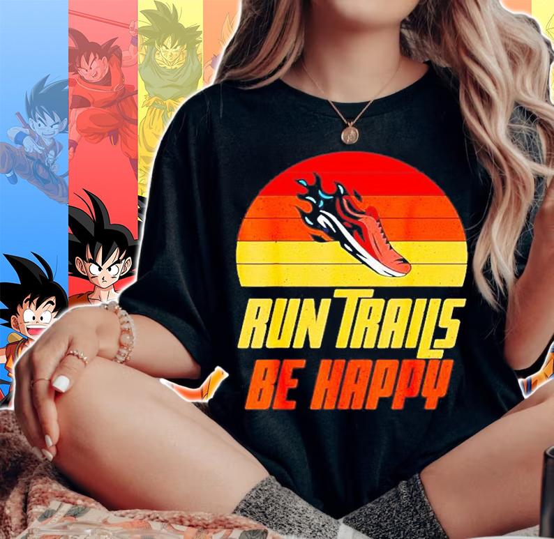 Marathon Run Trails Be Happy T-Shirt t-shirt woman shirt