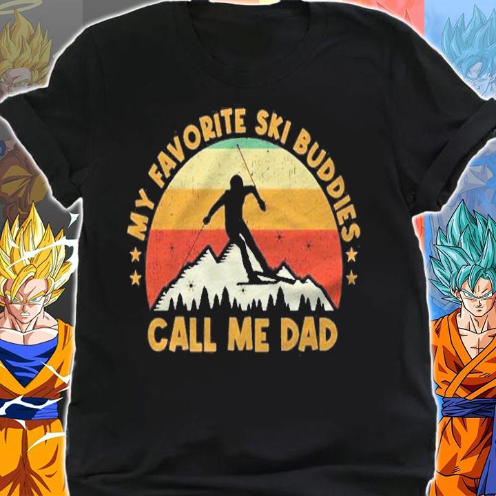 Vintage My Favorite Ski Buddies Call Me Dad Shirt t-shirt shirt