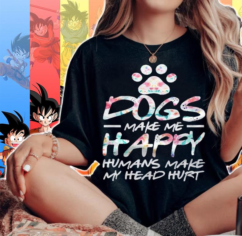 Dogs Make Me Happy Humans Make My Head Hurt Dog Lover Gift Shirt t-shirt woman shirt