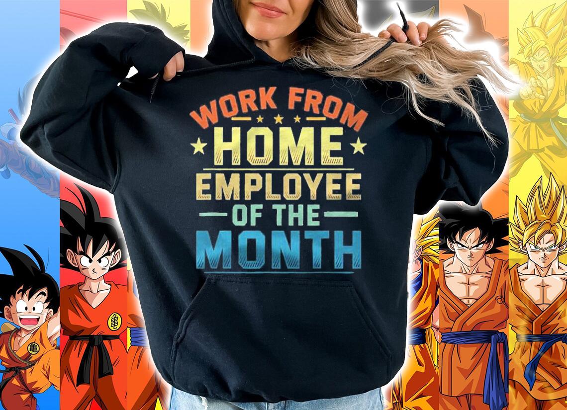Funny Work From Home Employee Of The Month Home Office Shirt t-shirt hoodie