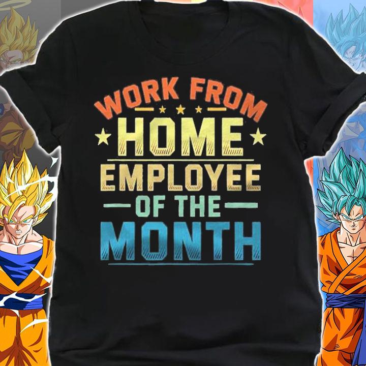 Funny Work From Home Employee Of The Month Home Office Shirt t-shirt shirt