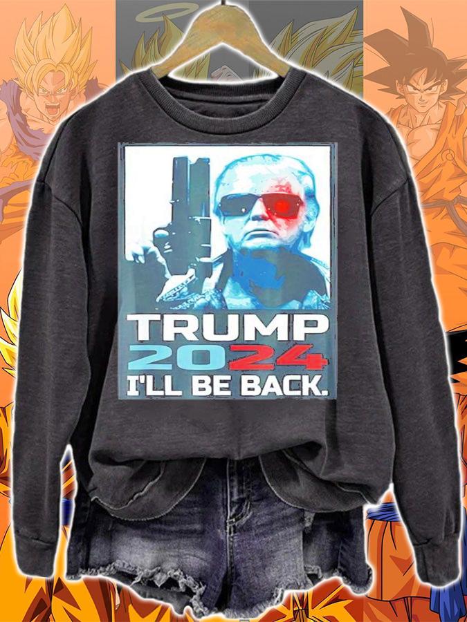 Trump 2024 I'll Be Back TShirt t-shirt sweatshirt