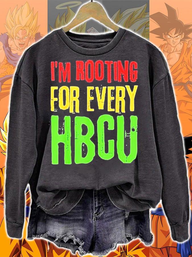 Im Rooting For Every HBCU T-Shirt t-shirt sweatshirt