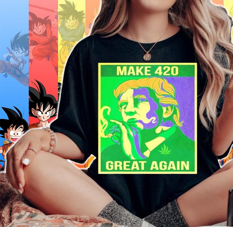 Make 420 Great Again Weed Quote Trump Supporters Shirt t-shirt woman shirt