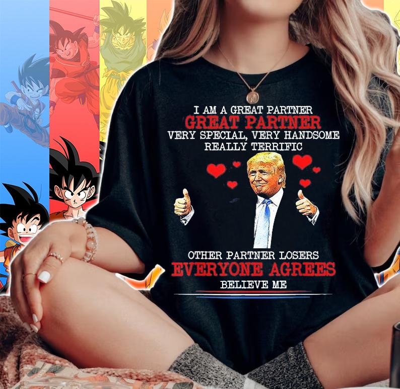 Great Partner Everybody Agrees Funny Trump Valentines T-Shirt t-shirt woman shirt