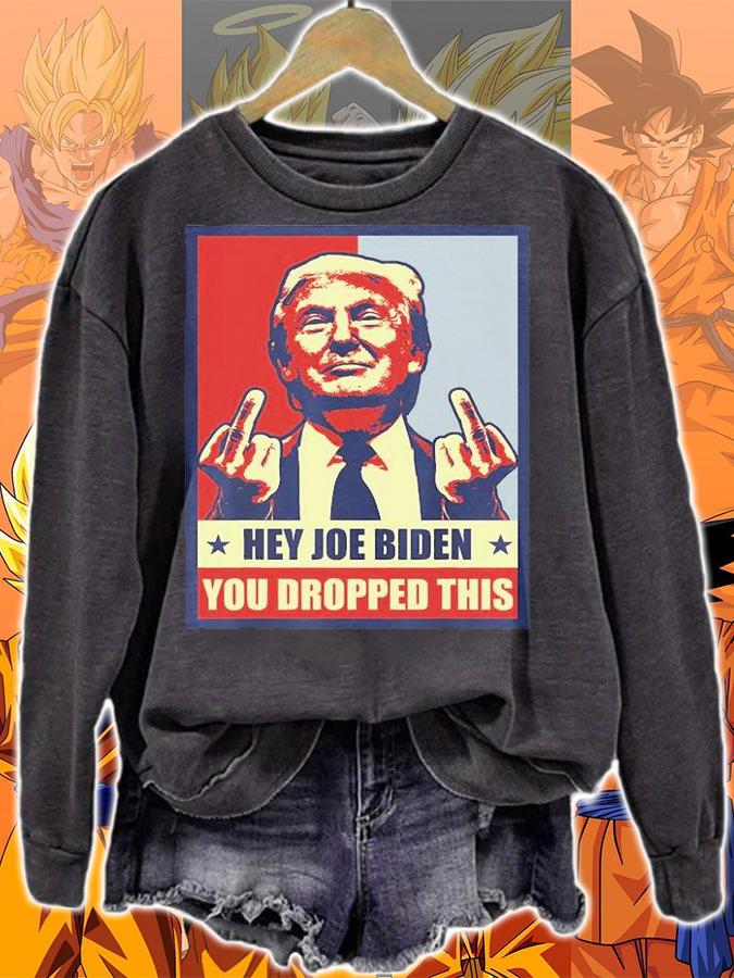 Hey Joe Biden You Dropped This Trump Poster Vintage T-Shirt t-shirt sweatshirt