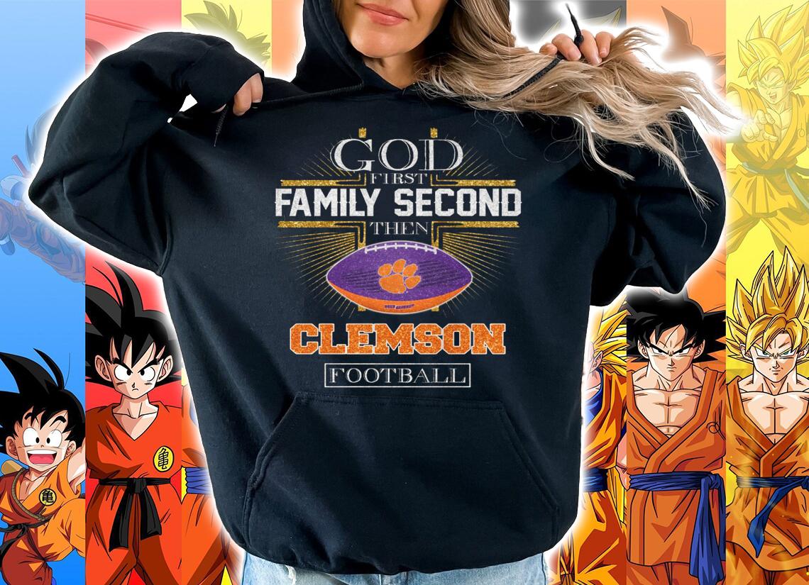 Clemson Tigers God First Family Second Then Clemson Football t-shirt hoodie