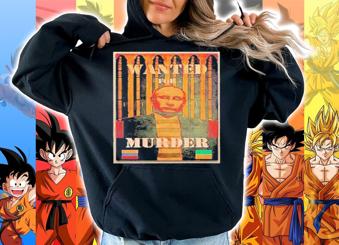 Wanted For Murder Kill Putin T-Shirt t-shirt hoodie