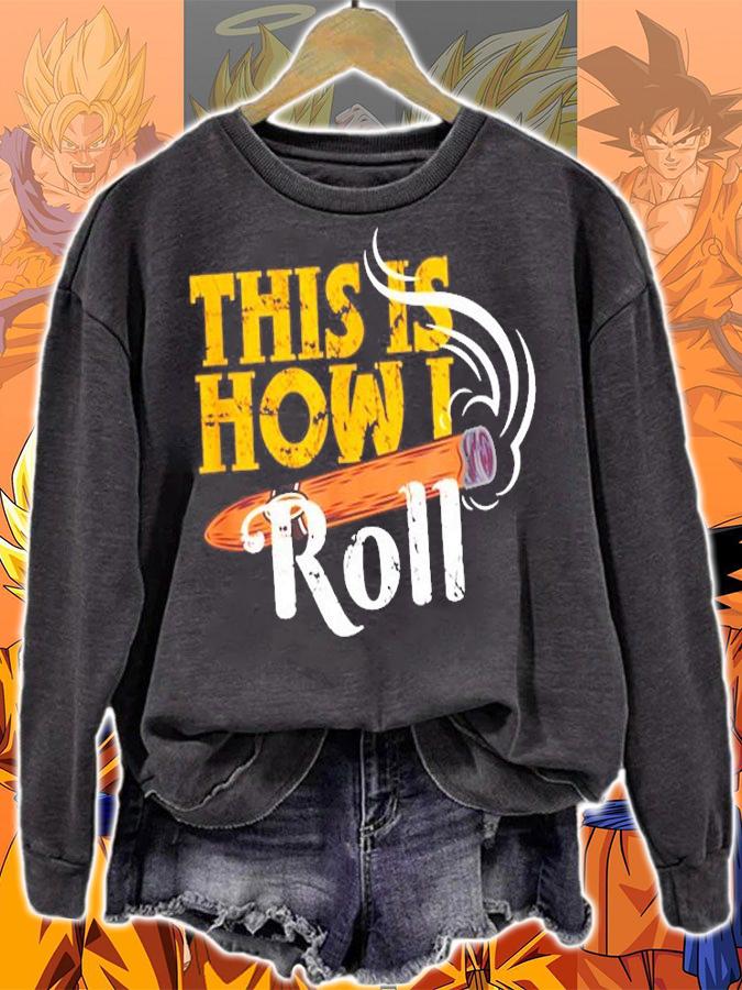 Funny Cigar Tee This is How I Roll Rolled Cigar T-Shirt t-shirt sweatshirt