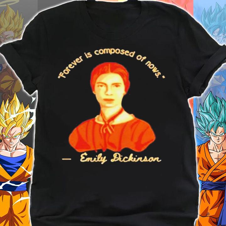 Official Emily Dickinson Forever Is Composed Of Nows Shirt t-shirt shirt