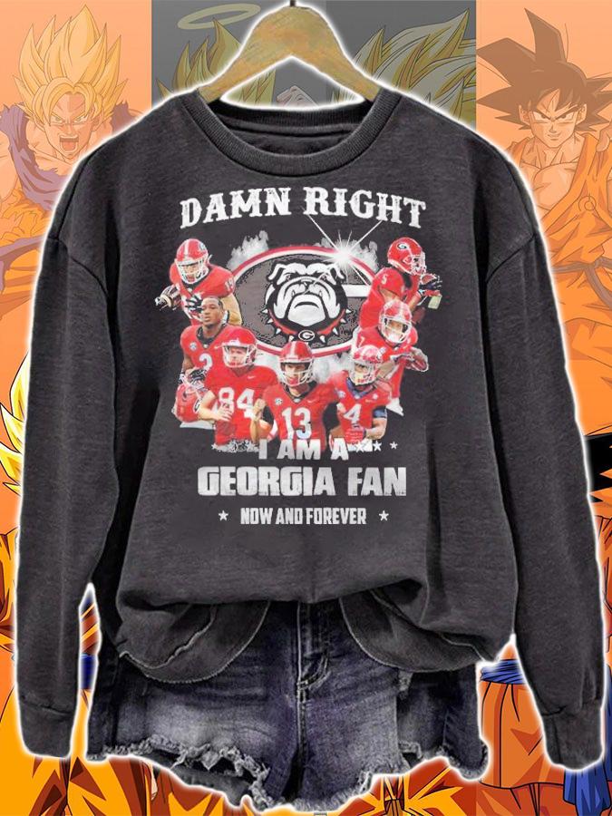 Georgia Bulldogs Damn Right I Am A Georgia Fan Now And Forever t-shirt sweatshirt