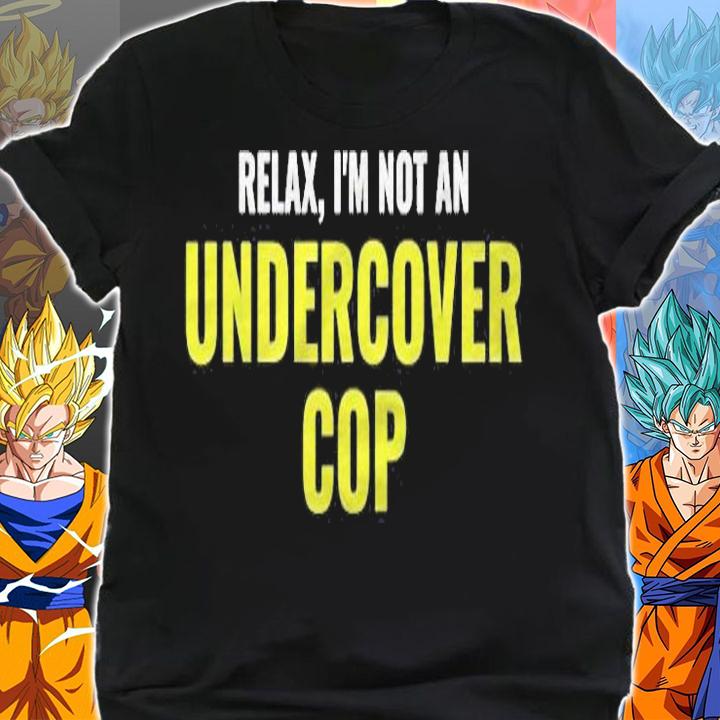Not An Undercover Cop Shirt Funny Relax Police Costume T-shirt shirt