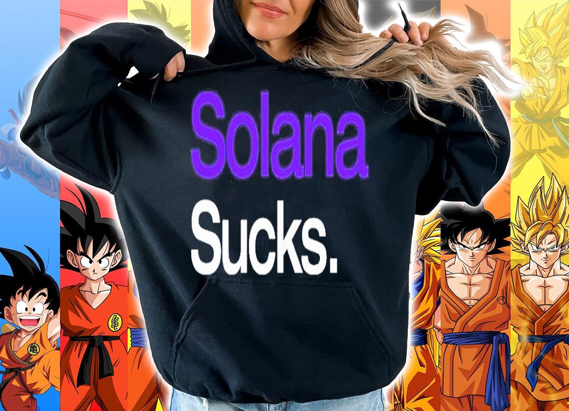 Solana Sucks T-Shirt hoodie
