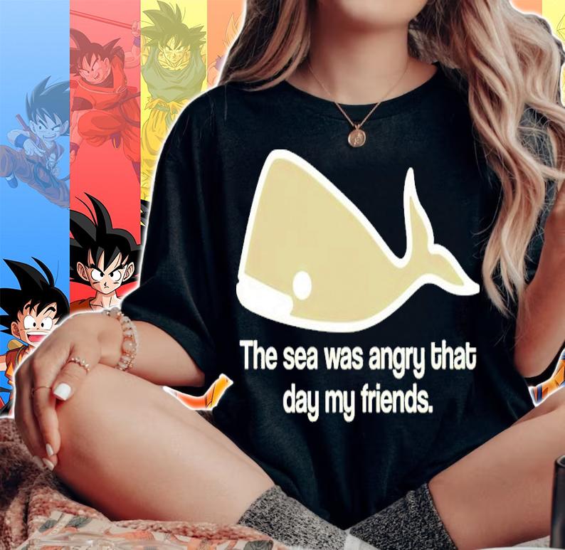 The Sea Was Angry That Day My Friends Shirt woman shirt