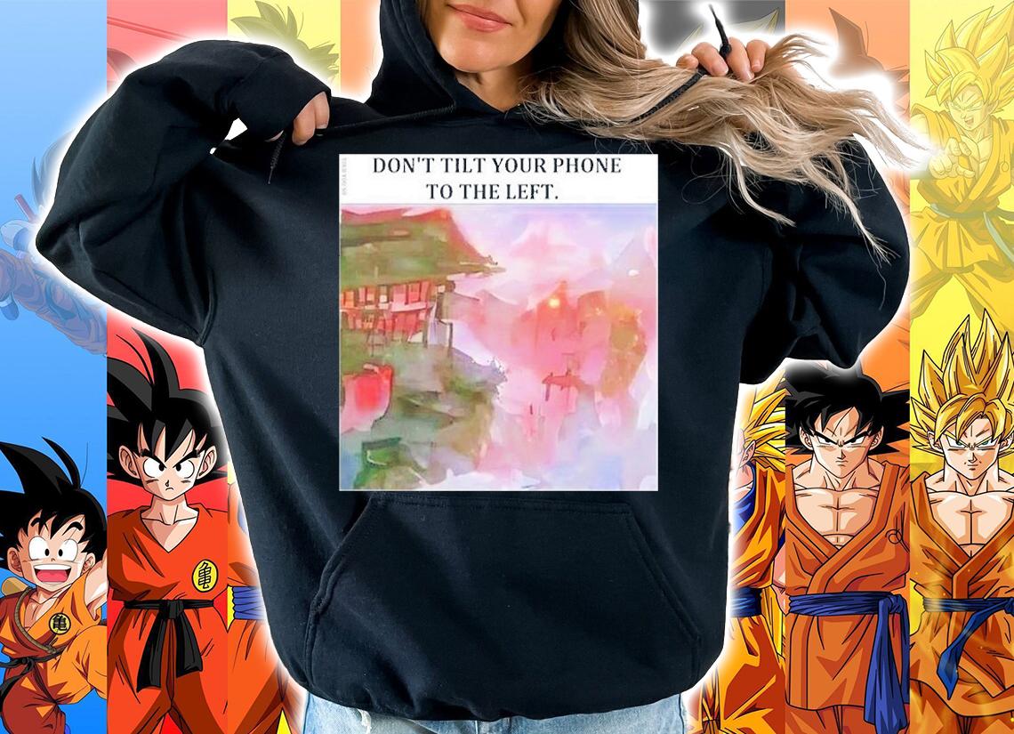 Elon Musk Dont Tilt Your Phone To The Left T-Shirt hoodie
