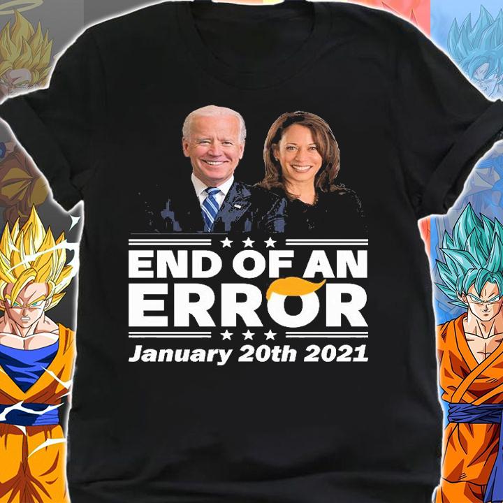 Biden Harris End Of An Error January 20th 2021 t-shirt shirt
