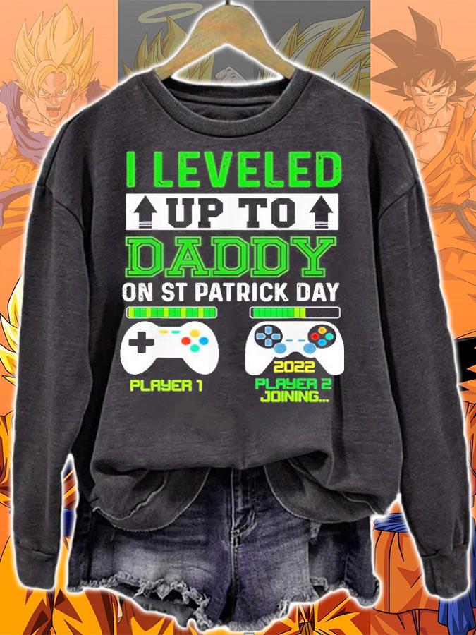 Fathers Day I Leveled Up To Daddy On St Patricks Day t-shirt sweatshirt