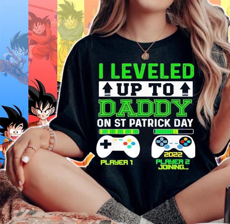 Fathers Day I Leveled Up To Daddy On St Patricks Day t-shirt woman shirt
