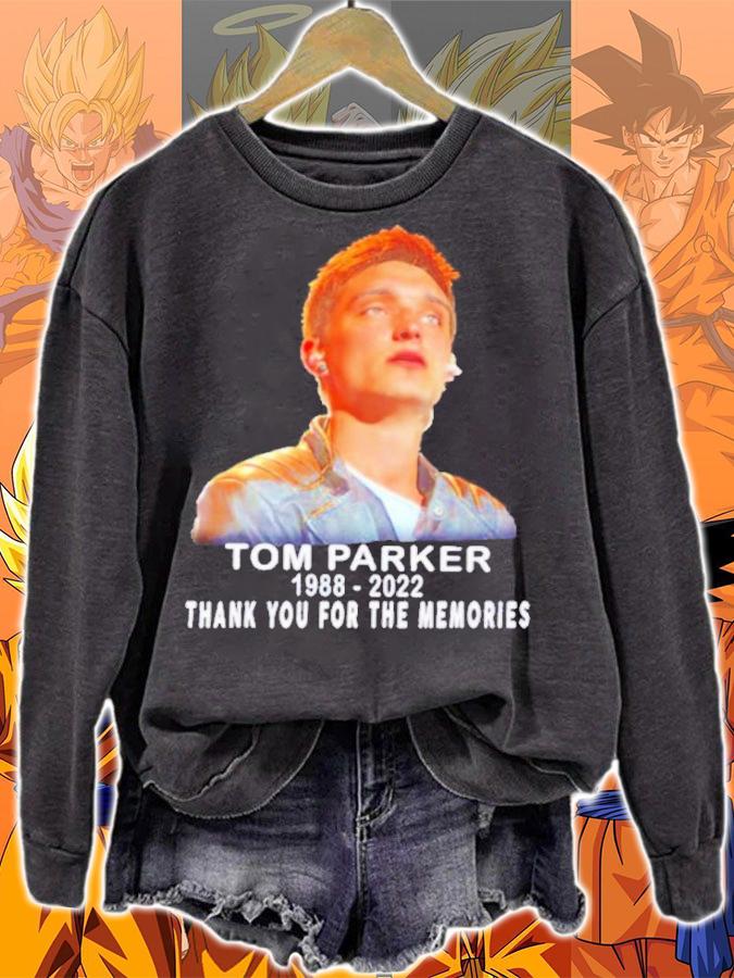 Tom Parker 1988-2022 Thank You For The Memories Shirt sweatshirt