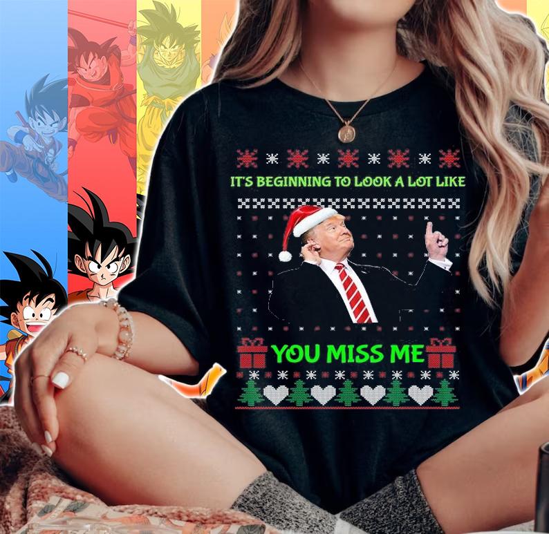 Trump Funny Conservative You Miss Me Ugly Christmas Sweater t-shirt woman shirt