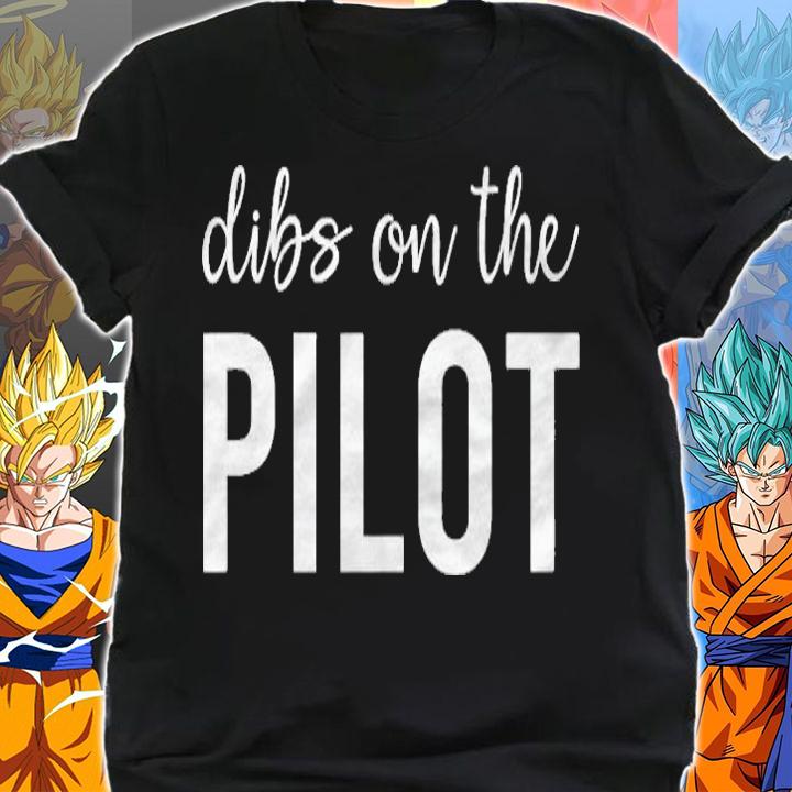 Dibs On The Pilot Funny Airplane Pilot Gifts T-shirt shirt