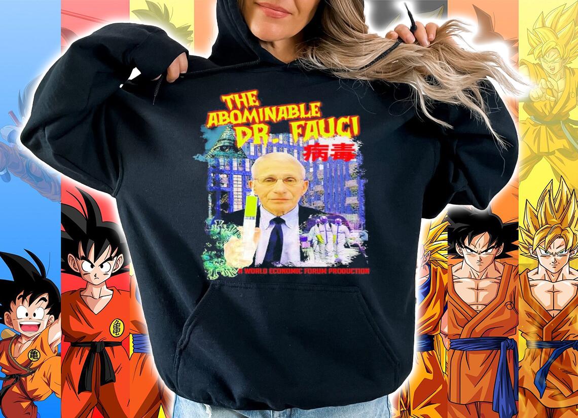 Dr. Fauci The Abominable t-shirt hoodie