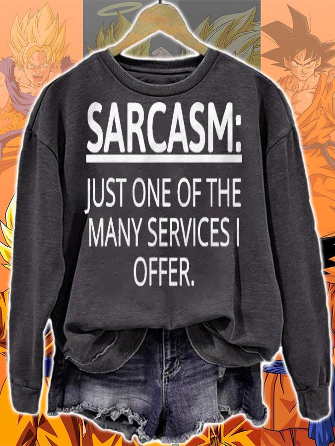 Funny Sarcasm Just One Of The Many Services I Offer T-shirt sweatshirt