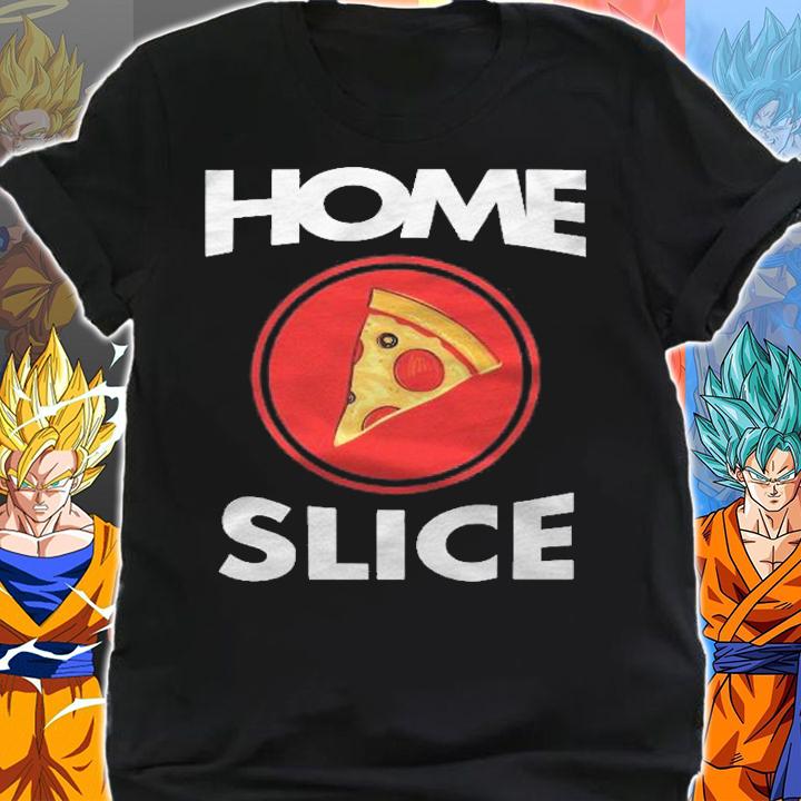 Home Slice Pizza Slice Lover Shirt shirt