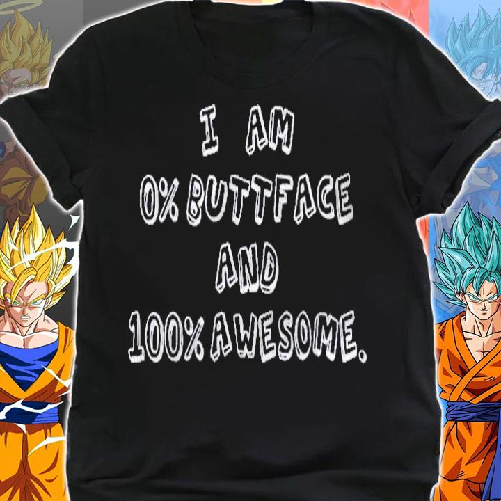 I Am 0 Buttface And 100 Awesome Funny Tease Shirt shirt