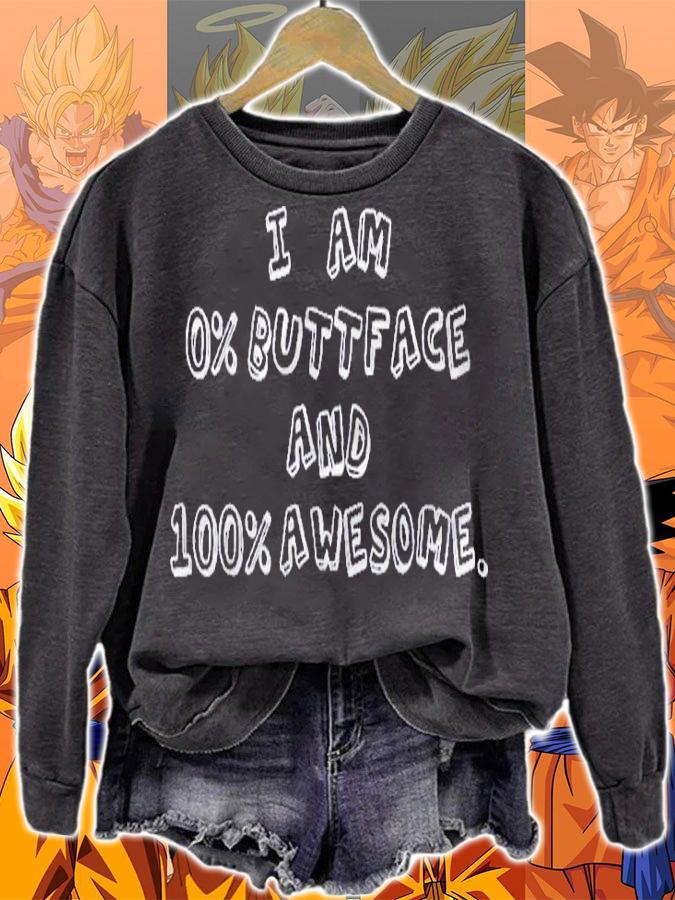 I Am 0 Buttface And 100 Awesome Funny Tease Shirt sweatshirt