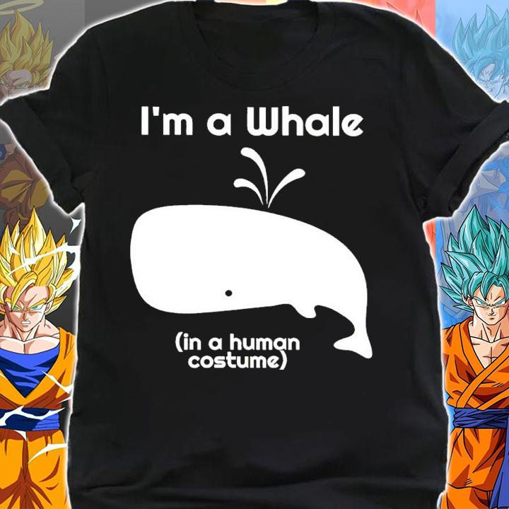 I'm A Whale In A Human Costume Shirt shirt