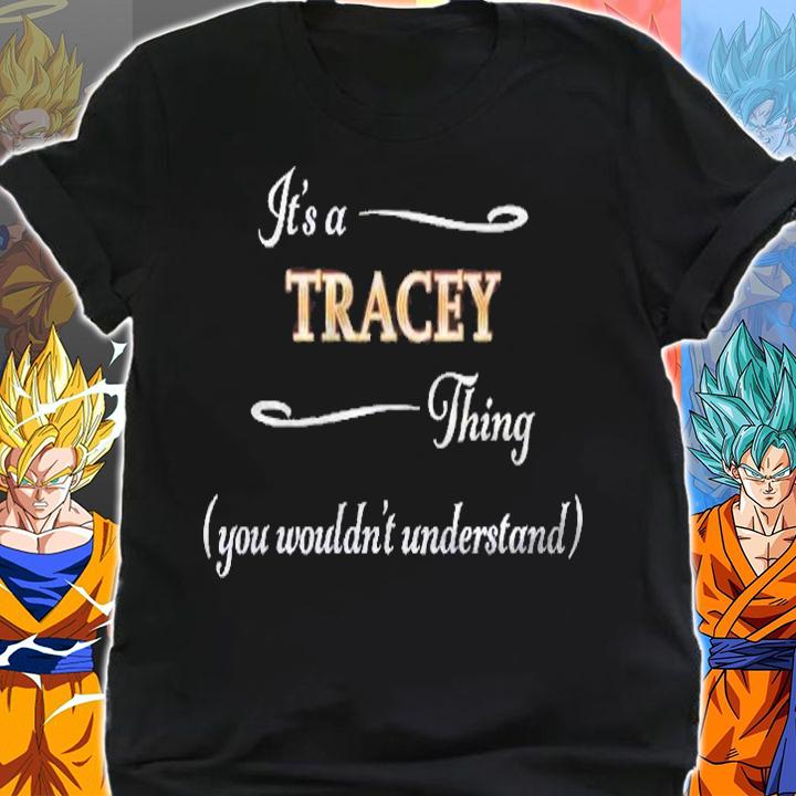Its A Tracey Thing You Wouldnt Understand Name Gift Shirt shirt