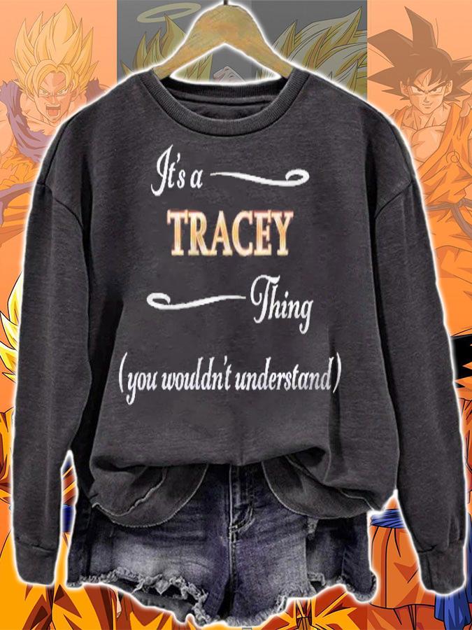 Its A Tracey Thing You Wouldnt Understand Name Gift Shirt sweatshirt