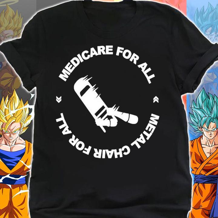 Medicare For All Metal Chair For All T-Shirt shirt