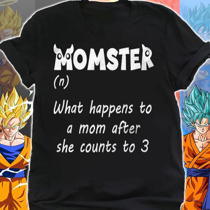 Momster What Happens To Mom After She Count To Three T-shirt shirt
