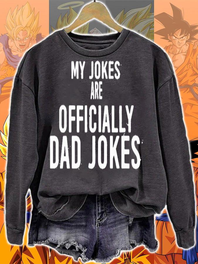 My Jokes Are Officially Dad Jokes Father's Day Shirt sweatshirt