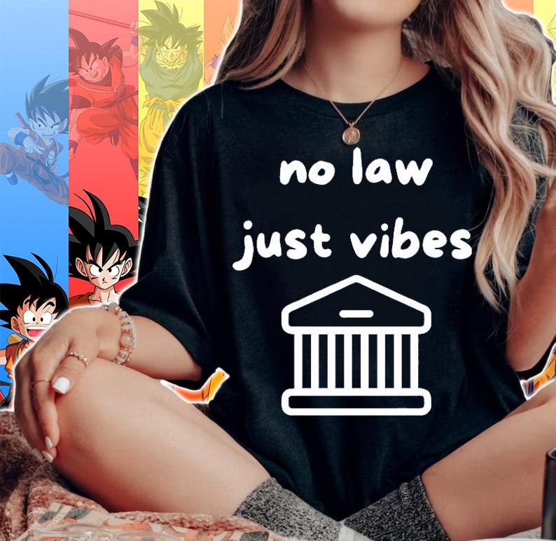 No law just vibes T-shirt woman shirt