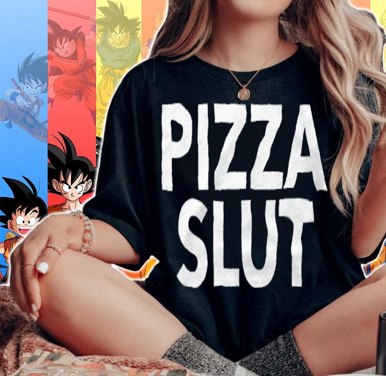 Pizza Slut Shirt woman shirt